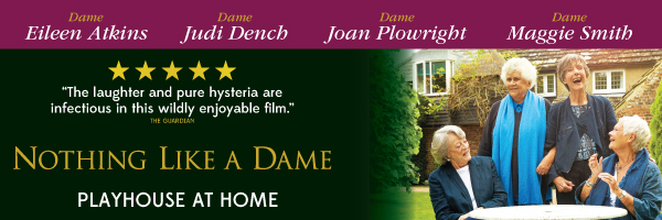 playhouse---newsletter-banner---600x200---nothing-like-a-dame---home.jpg